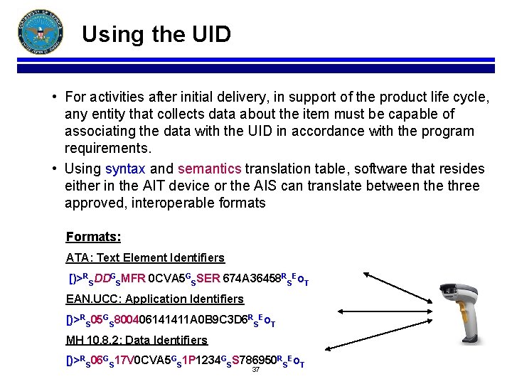Using the UID • For activities after initial delivery, in support of the product