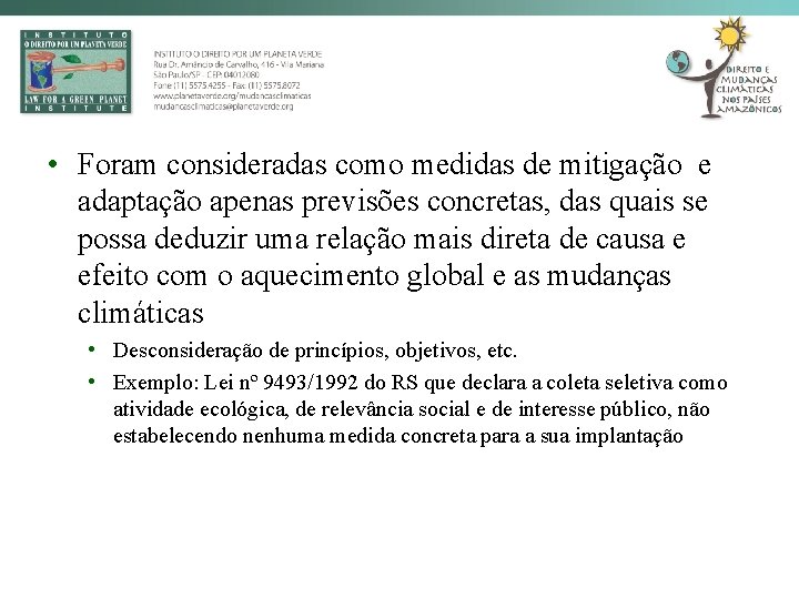  • Foram consideradas como medidas de mitigação e adaptação apenas previsões concretas, das