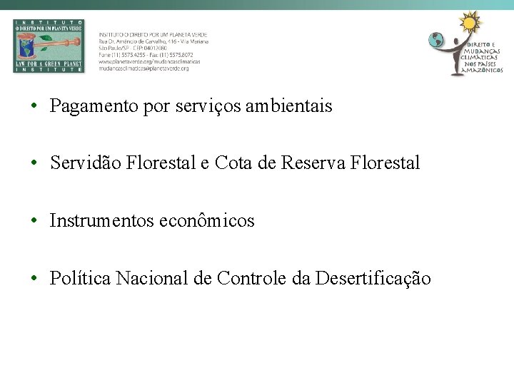  • Pagamento por serviços ambientais • Servidão Florestal e Cota de Reserva Florestal