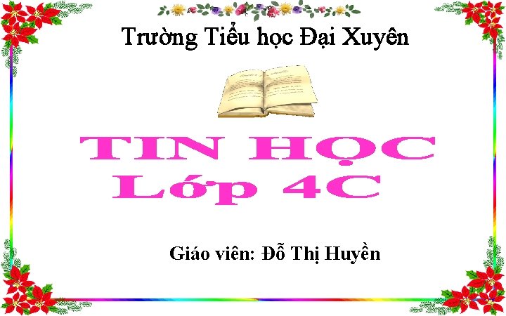 Trường Tiểu học Đại Xuyên Giáo viên: Đỗ Thị Huyền 