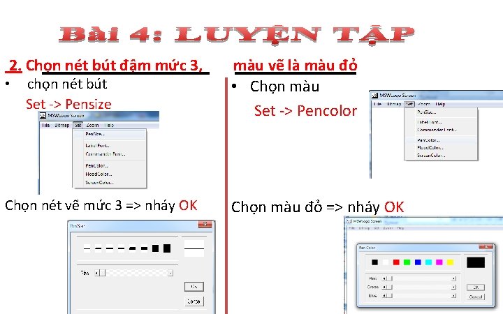 2. Chọn nét bút đậm mức 3, màu vẽ là màu đỏ • Chọn