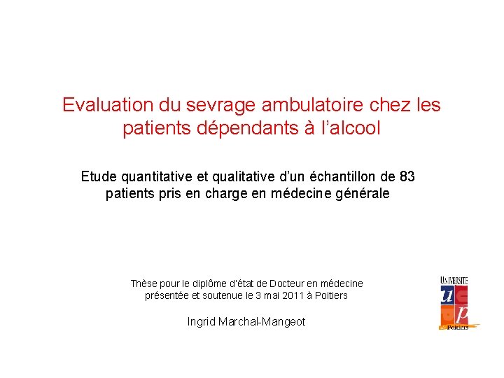 Evaluation du sevrage ambulatoire chez les patients dépendants à l’alcool Etude quantitative et qualitative