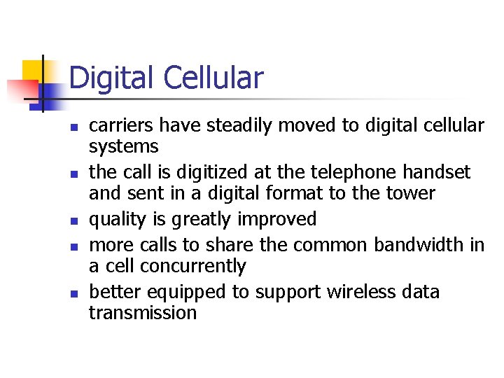 Digital Cellular n n n carriers have steadily moved to digital cellular systems the