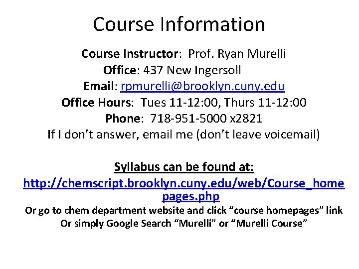 Course Information Course Instructor: Prof. Ryan Murelli Office: 437 New Ingersoll Email: rpmurelli@brooklyn. cuny. Course Information Course Instructor: Prof. Ryan Murelli Office: 437 New Ingersoll Email: rpmurelli@brooklyn. cuny.
