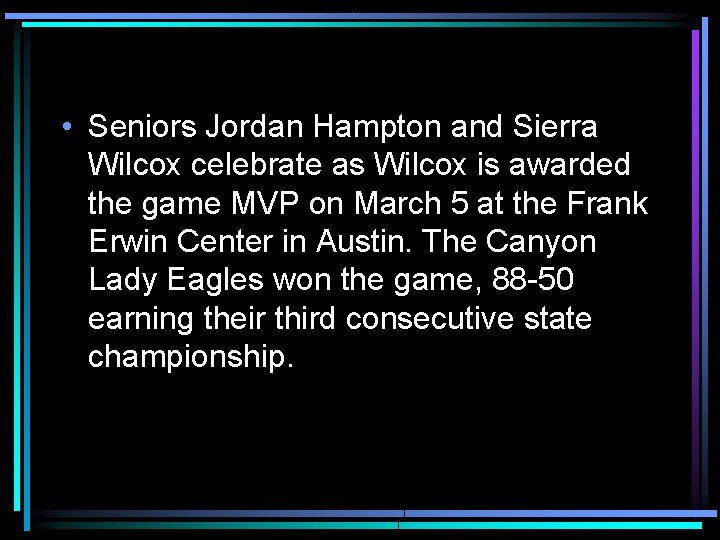  • Seniors Jordan Hampton and Sierra Wilcox celebrate as Wilcox is awarded the