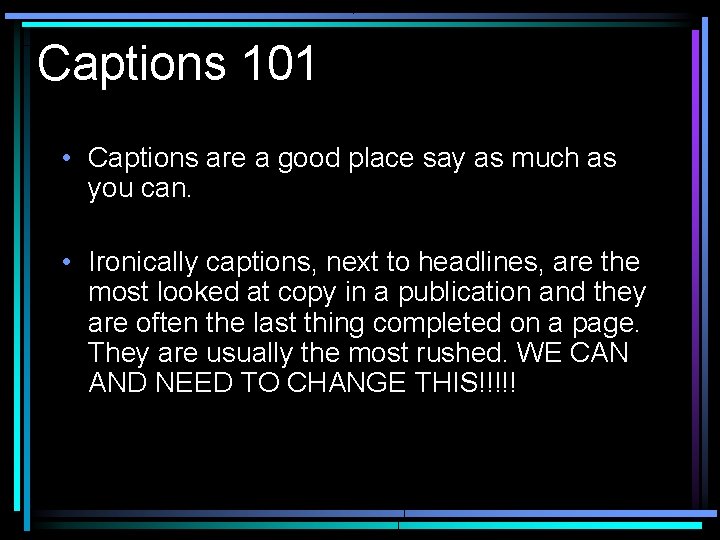 Captions 101 • Captions are a good place say as much as you can.