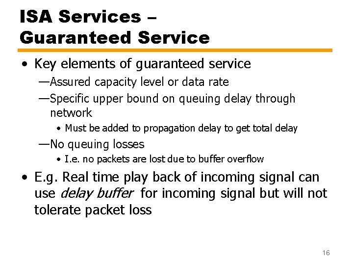ISA Services – Guaranteed Service • Key elements of guaranteed service —Assured capacity level