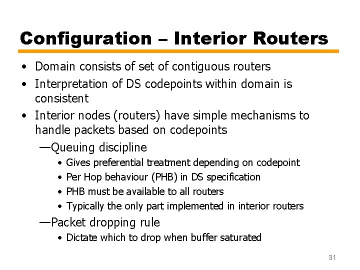 Configuration – Interior Routers • Domain consists of set of contiguous routers • Interpretation