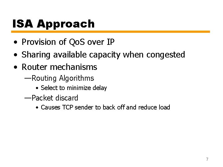 ISA Approach • Provision of Qo. S over IP • Sharing available capacity when
