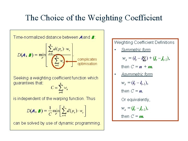 The Choice of the Weighting Coefficient Time-normalized distance between A and B : Weighting