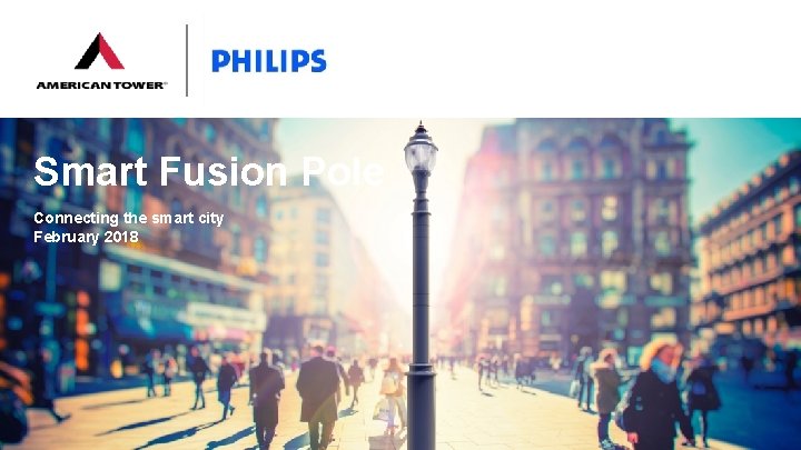 Smart Fusion Pole Connecting the smart city February 2018 