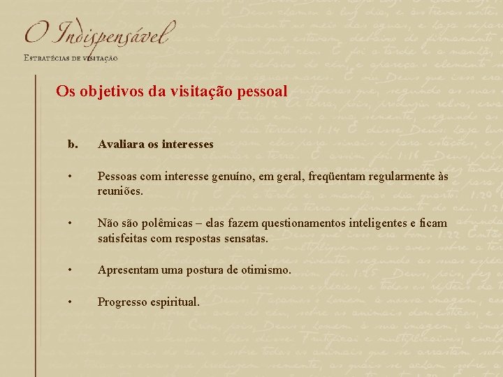 Os objetivos da visitação pessoal b. Avaliara os interesses • Pessoas com interesse genuíno,