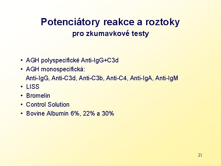 Potenciátory reakce a roztoky pro zkumavkové testy • AGH polyspecifické Anti-Ig. G+C 3 d