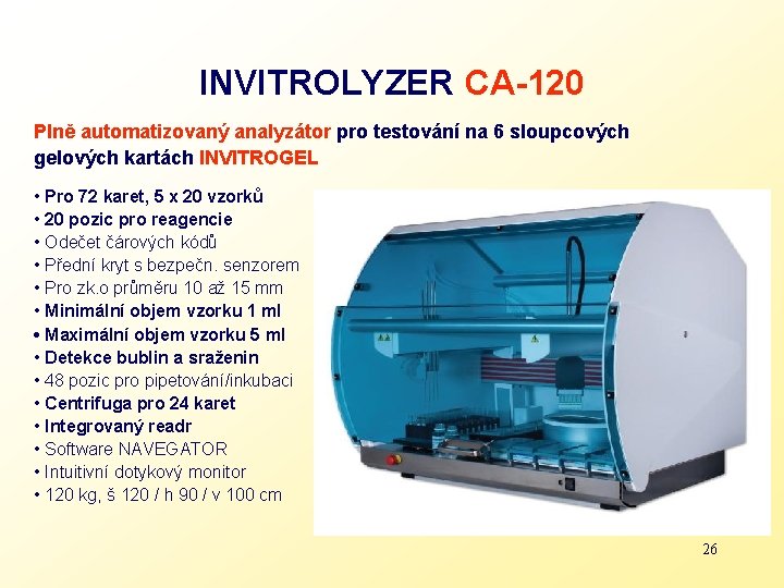 INVITROLYZER CA-120 Plně automatizovaný analyzátor pro testování na 6 sloupcových gelových kartách INVITROGEL •