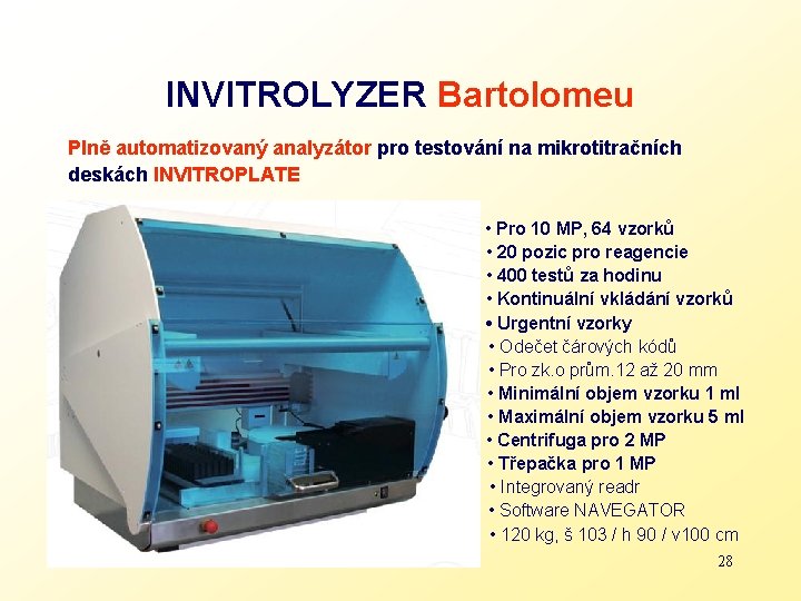 INVITROLYZER Bartolomeu Plně automatizovaný analyzátor pro testování na mikrotitračních deskách INVITROPLATE • Pro 10