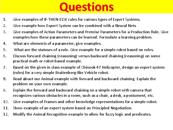 Questions 1. 2. 3. Give examples of IF-THEN-ELSE rules for various types of Expert
