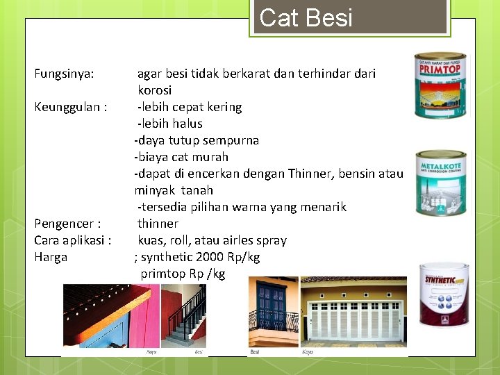 Cat Besi Fungsinya: Keunggulan : Pengencer : Cara aplikasi : Harga agar besi tidak