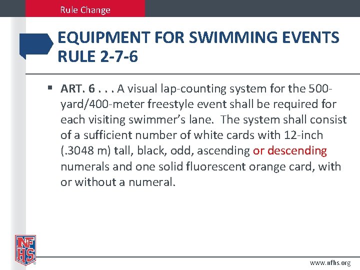 Rule Change EQUIPMENT FOR SWIMMING EVENTS RULE 2 -7 -6 § ART. 6. .