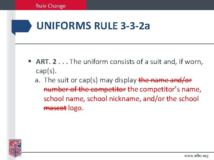 Rule Change UNIFORMS RULE 3 -3 -2 a § ART. 2. . . The