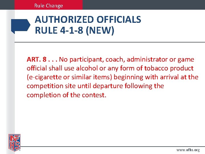 Rule Change AUTHORIZED OFFICIALS RULE 4 -1 -8 (NEW) ART. 8. . . No Rule Change AUTHORIZED OFFICIALS RULE 4 -1 -8 (NEW) ART. 8. . . No