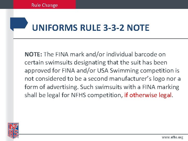 Rule Change UNIFORMS RULE 3 -3 -2 NOTE: The FINA mark and/or individual barcode