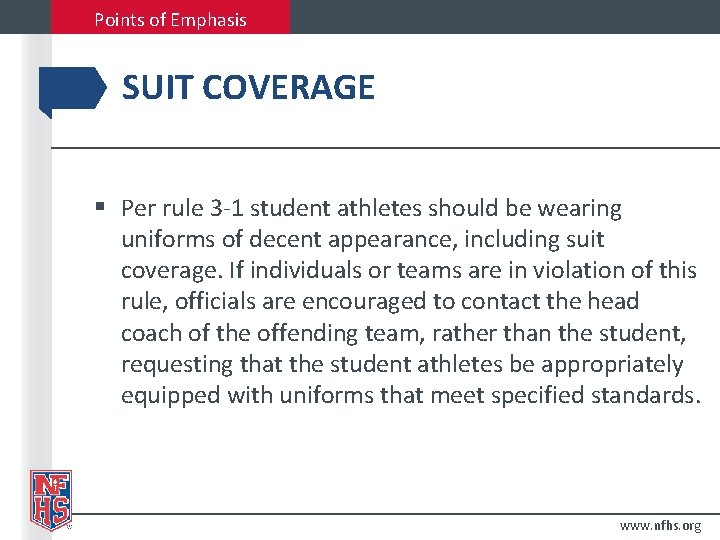 Points of Emphasis SUIT COVERAGE § Per rule 3 -1 student athletes should be