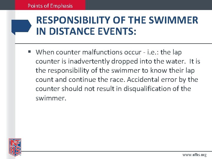 Points of Emphasis RESPONSIBILITY OF THE SWIMMER IN DISTANCE EVENTS: § When counter malfunctions