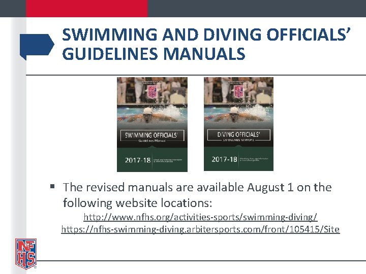 SWIMMING AND DIVING OFFICIALS’ GUIDELINES MANUALS § The revised manuals are available August 1 SWIMMING AND DIVING OFFICIALS’ GUIDELINES MANUALS § The revised manuals are available August 1