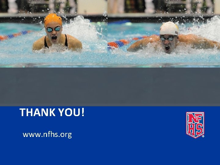 THANK YOU! www. nfhs. org 