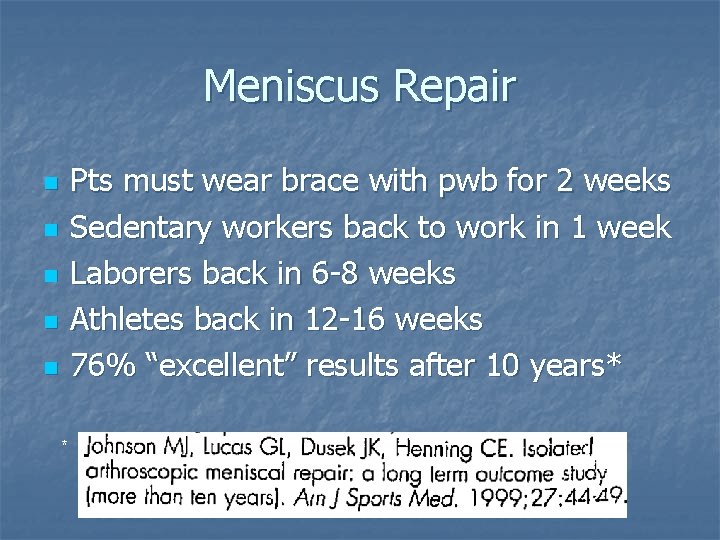 Meniscus Repair Pts must wear brace with pwb for 2 weeks Sedentary workers back Meniscus Repair Pts must wear brace with pwb for 2 weeks Sedentary workers back
