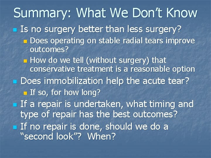 Summary: What We Don’t Know n Is no surgery better than less surgery? Does Summary: What We Don’t Know n Is no surgery better than less surgery? Does
