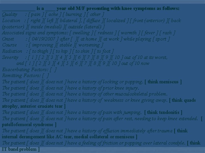 _______ is a ____ year old M/F presenting with knee symptoms as follows: Quality _______ is a ____ year old M/F presenting with knee symptoms as follows: Quality