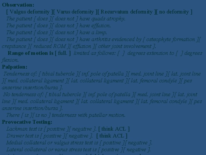 Observation: [ Valgus deformity ][ Varus deformity ][ Recurvatum deformity ][ no deformity ]