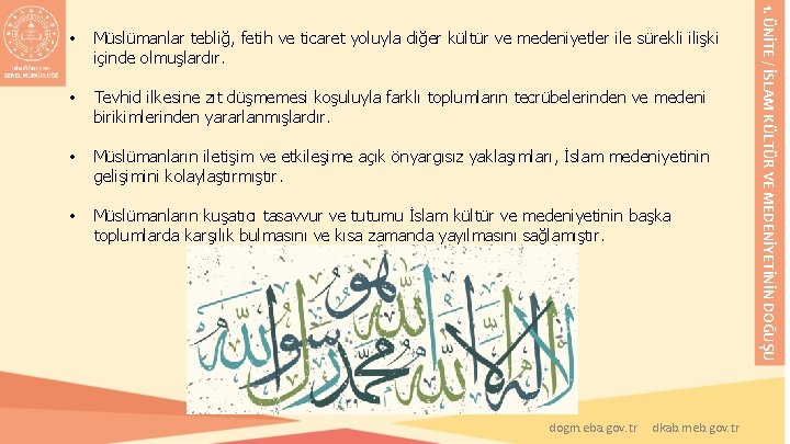 Müslümanlar tebliğ, fetih ve ticaret yoluyla diğer kültür ve medeniyetler ile sürekli ilişki içinde Müslümanlar tebliğ, fetih ve ticaret yoluyla diğer kültür ve medeniyetler ile sürekli ilişki içinde
