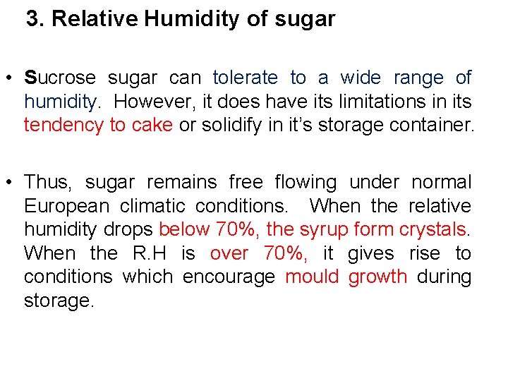 3. Relative Humidity of sugar • Sucrose sugar can tolerate to a wide range