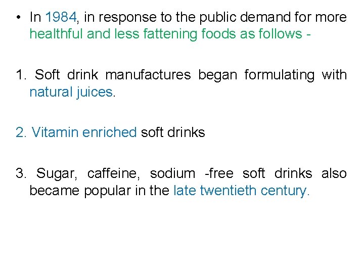  • In 1984, in response to the public demand for more healthful and