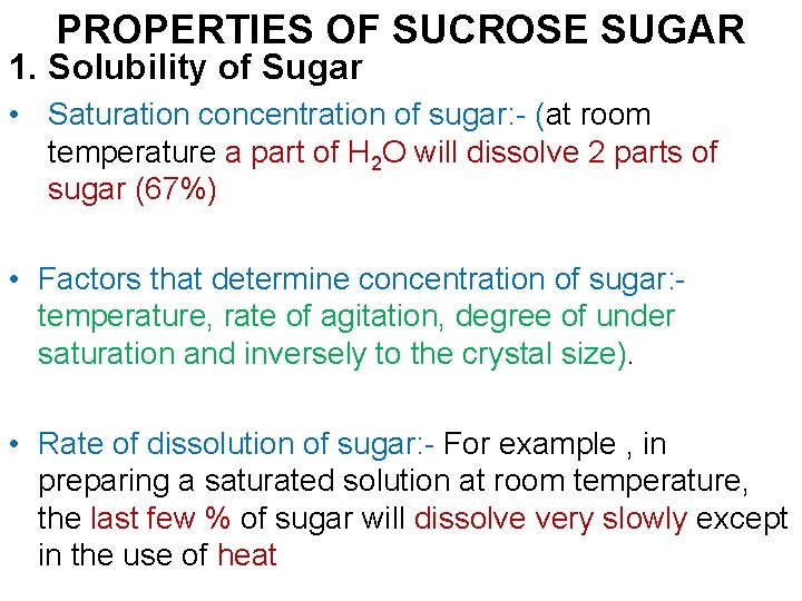 PROPERTIES OF SUCROSE SUGAR 1. Solubility of Sugar • Saturation concentration of sugar: -