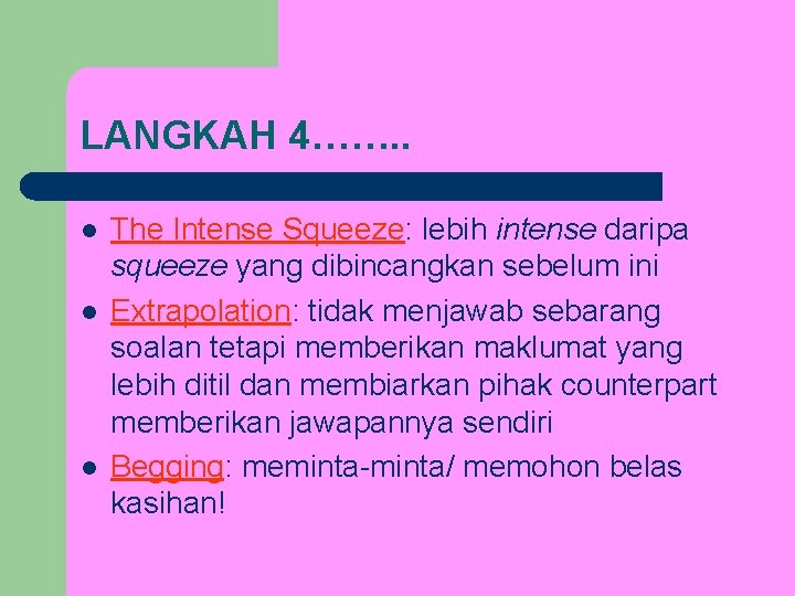 LANGKAH 4……. . l l l The Intense Squeeze: lebih intense daripa squeeze yang LANGKAH 4……. . l l l The Intense Squeeze: lebih intense daripa squeeze yang