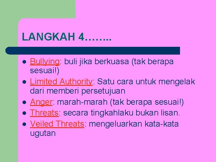 LANGKAH 4……. . l l l Bullying: buli jika berkuasa (tak berapa sesuai!) Limited LANGKAH 4……. . l l l Bullying: buli jika berkuasa (tak berapa sesuai!) Limited
