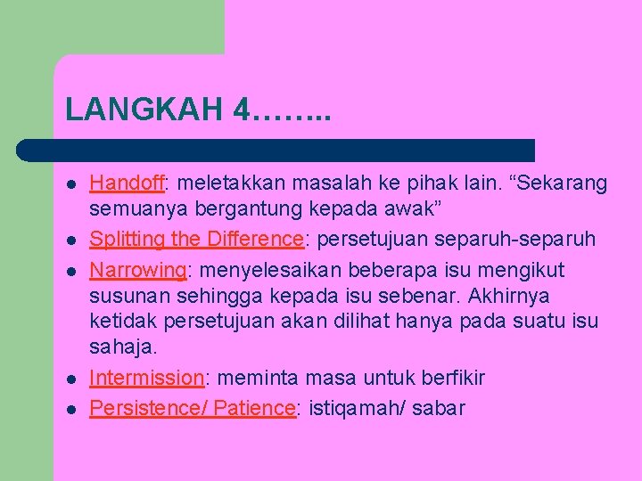 LANGKAH 4……. . l l l Handoff: meletakkan masalah ke pihak lain. “Sekarang semuanya LANGKAH 4……. . l l l Handoff: meletakkan masalah ke pihak lain. “Sekarang semuanya