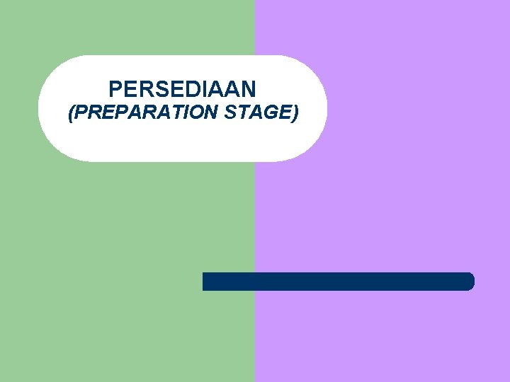 PERSEDIAAN (PREPARATION STAGE) PERSEDIAAN (PREPARATION STAGE)
