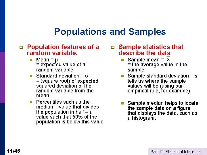 Populations and Samples p Population features of a random variable. n n n 11/46