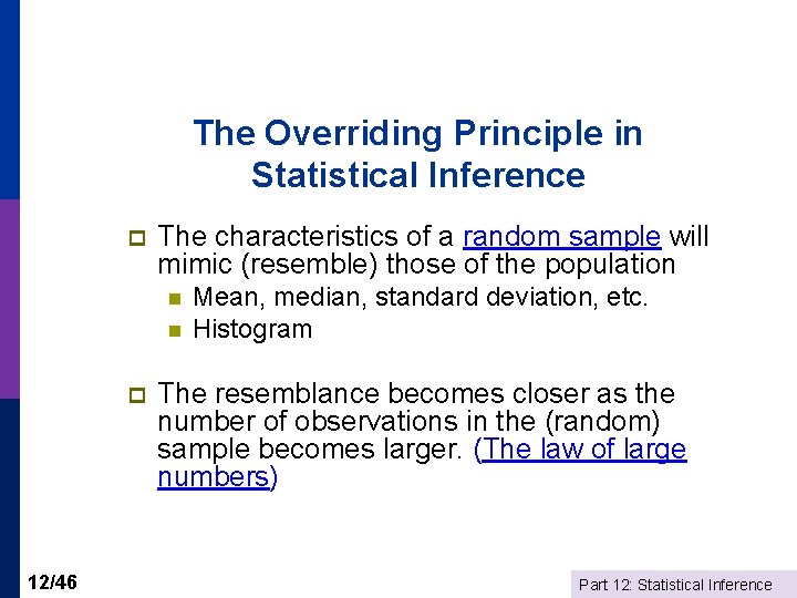 The Overriding Principle in Statistical Inference p The characteristics of a random sample will