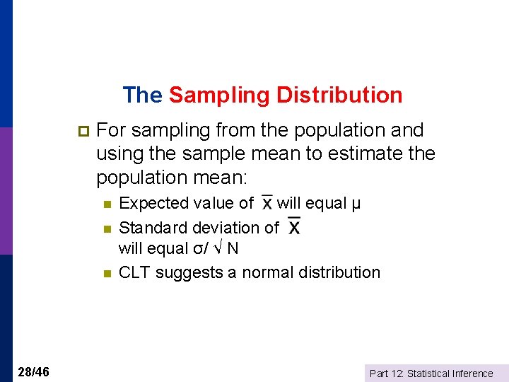 The Sampling Distribution p For sampling from the population and using the sample mean