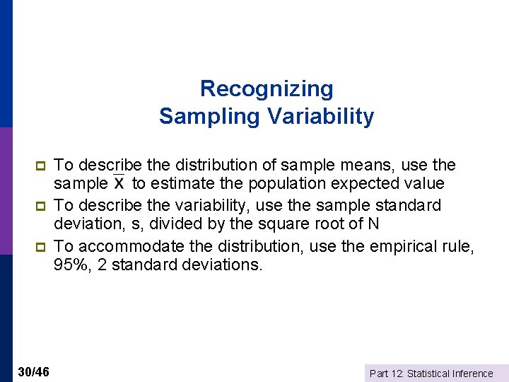 Recognizing Sampling Variability p p p 30/46 To describe the distribution of sample means,