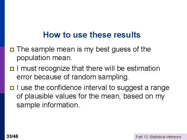 How to use these results The sample mean is my best guess of the