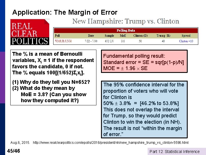 Application: The Margin of Error The % is a mean of Bernoulli variables, Xi