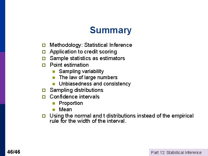 Summary p p Methodology: Statistical Inference Application to credit scoring Sample statistics as estimators