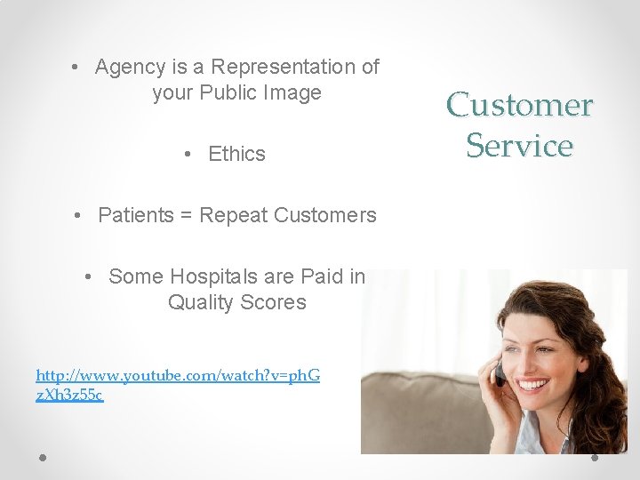 • Agency is a Representation of your Public Image • Ethics • Patients