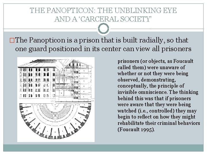THE PANOPTICON: THE UNBLINKING EYE AND A ‘CARCERAL SOCIETY’ �The Panopticon is a prison